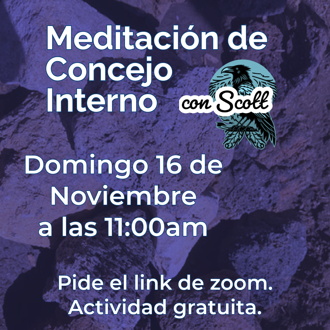 MEDITACIÓN DE CONCEJO INTERNO

Vía Zoom nos conectamos para seguir trabajando en nuestro Concejo Interno, o como lo llama Scott "Inner Counsil", nos adentramos en nuestro mundo interior con la guía de una meditación.
 
Actividad gratuita.

13 de Julio a las 11am

Pide el link al whatsapp 222.1091462

Gracias a todas nuestras relaciones. Aho!
